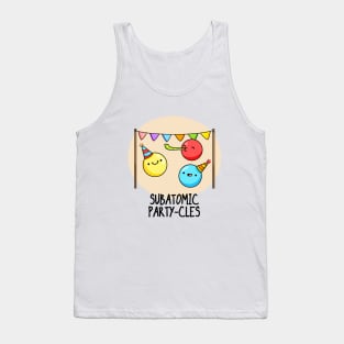 Subatomic Party-cles Physics Pun Tank Top